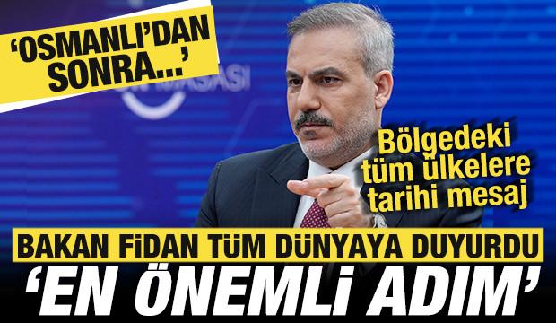 T&uuml;rkiye'den tarihi mesaj! Bakan Fidan 'En &ouml;nemli adım' deyip duyurdu: Osmanlı'dan beri...