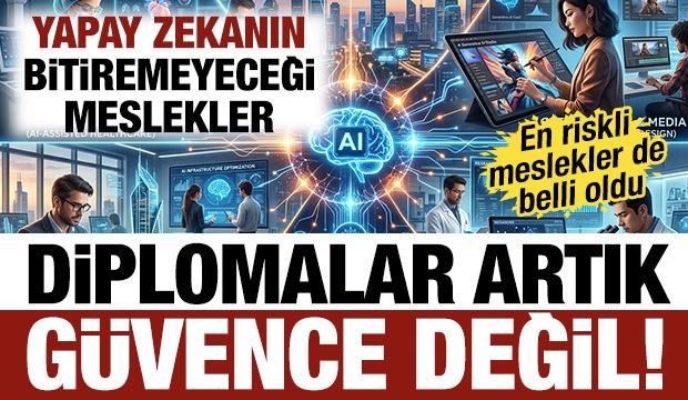 Yapay zekanın bitiremeyeceği meslekler a&ccedil;ıklandı: Diplomalar artık g&uuml;vence değil! 