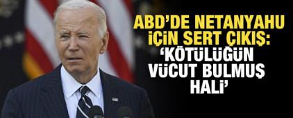 ABD'de Netanyahu i&ccedil;in sert &ccedil;ıkış: 'K&ouml;t&uuml;l&uuml;ğ&uuml;n v&uuml;cut bulmuş hali'