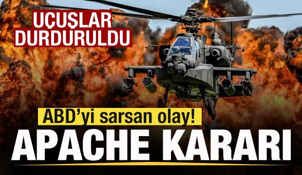 ABD'yi sarsan olay! Apache kararı! U&ccedil;uşlar durduruldu