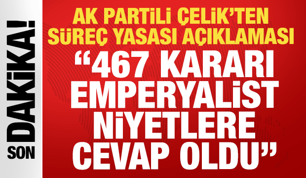 AK Partili &Ccedil;elik: Ter&ouml;rs&uuml;z T&uuml;rkiye i&ccedil;in tarihi bir yasal zemin oluşturuldu