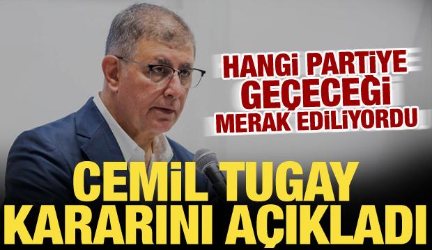 AK Parti'ye ge&ccedil;eceği konuşuluyordu! Cemil Tugay kararını verdi!