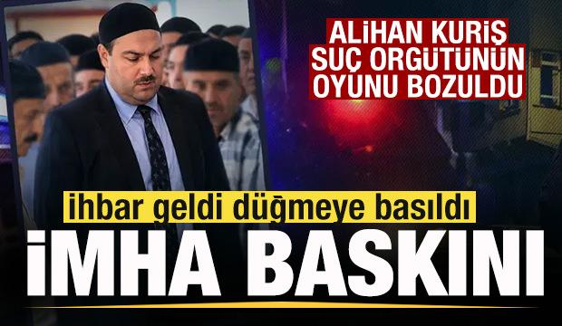 Alihan Kuriş su&ccedil; &ouml;rg&uuml;t&uuml;n&uuml;n oyunu bozuldu! İhbar geldi oyun bozuldu! İmha baskını