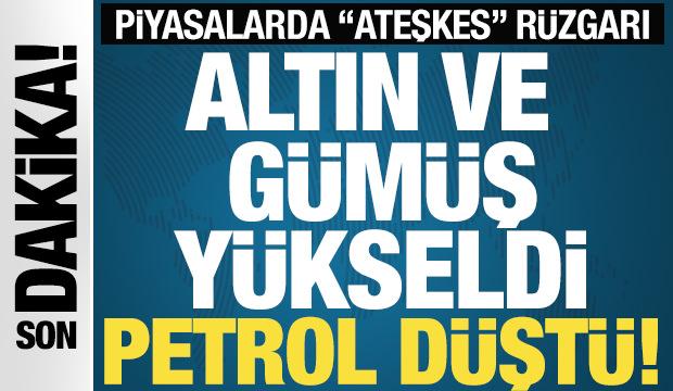 Altın y&uuml;kseldi, petrol d&uuml;şt&uuml;! Piyasalarda "Ateşkes" r&uuml;zgarı