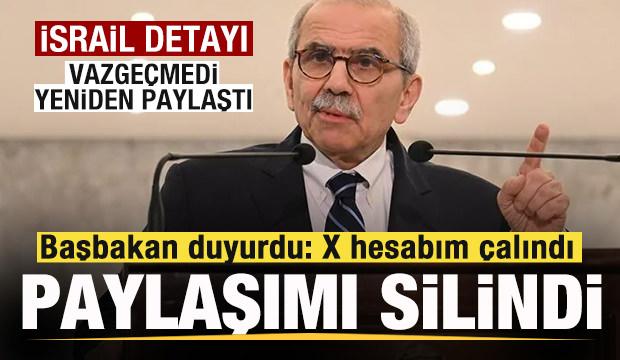 Başbakan duyurdu: X hesabım &ccedil;alındı, İsrail paylaşımı silindi