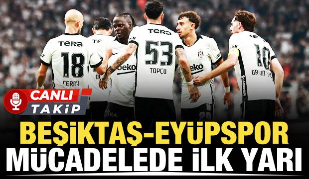 Beşiktaş-Ey&uuml;pspor! CANLI