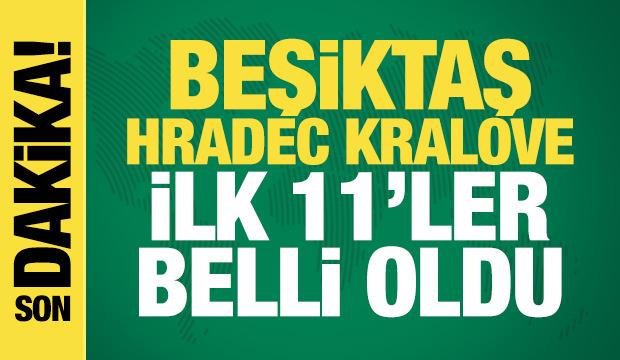 Beşiktaş - Hradec Kralove! İlk 11'ler