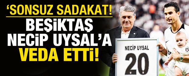 Beşiktaş Necip Uysal'a veda etti! 'Sonsuz sadakat'