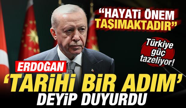 Cumhurbaşkanı Erdoğan 'tarihi bir adım' deyip duyurdu: T&uuml;rkiye g&uuml;&ccedil; tazeliyor!