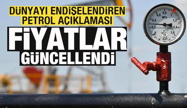 D&uuml;nyayı endişelendiren petrol a&ccedil;ıklaması! Fiyatlar g&uuml;ncellendi! 