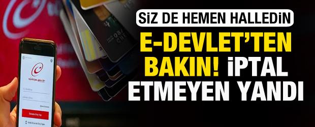 e-Devlet'ten şimdi bakın: İptal etmeyen yandı! İş a&ccedil;abilir