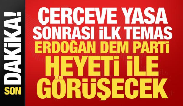 Erdoğan, DEM Parti heyetini kabul edecek!