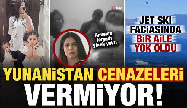Eşi ve 2 kızını jetski faciasında kaybetti! Cansız bedenlerini Yunan'dan almaya &ccedil;alışıyor
