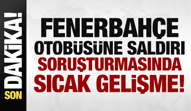 Fenerbah&ccedil;e otob&uuml;s&uuml;ne saldırı soruşturmasında yeni gelişme! Karar verildi