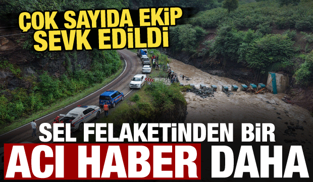 Giresun'daki selde 2 kişi kayboldu! Arama &ccedil;alışması başlatıldı