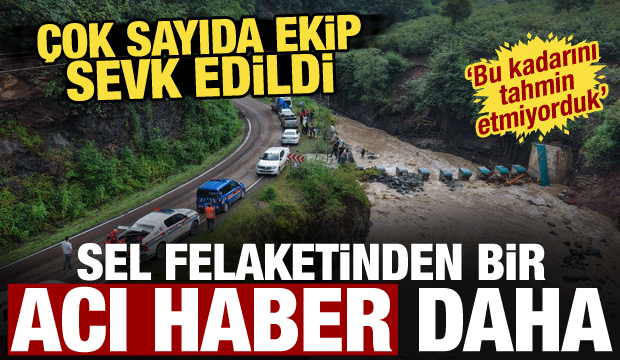 Giresun'daki selde 2 kişi kayboldu! Arama &ccedil;alışması başlatıldı