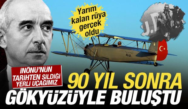 İn&ouml;n&uuml;'n&uuml;n tarihten sildiği yerli u&ccedil;ağımız, 90 yıl sonra g&ouml;ky&uuml;z&uuml;yle buluştu
