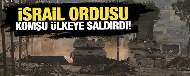 İsrail ordusu komşu &uuml;lkeye saldırdı!
