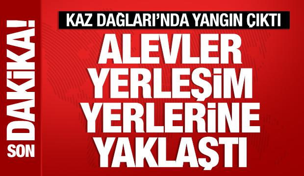 Kaz Dağları'nda yangın &ccedil;ıktı: Alevler yerleşim yerlerine yaklaştı