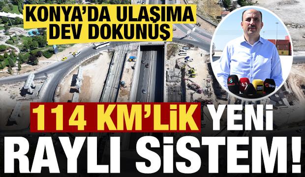 Konya'da ulaşıma dev dokunuş: 114 kilometre yeni raylı sistem