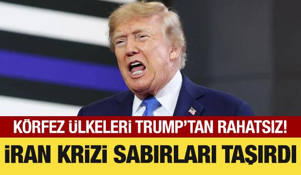 K&ouml;rfez &uuml;lkeleri Trump'tan rahatsız: İran krizi sabırları taşırdı