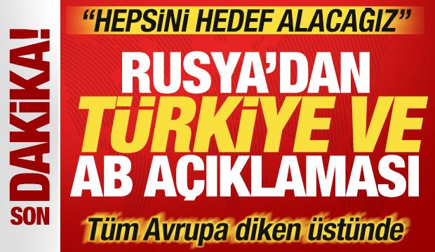 Rusya'dan son dakika T&uuml;rkiye a&ccedil;ıklaması! T&uuml;m Avrupa diken &uuml;st&uuml;nde: Hepsini hedef alacağız!