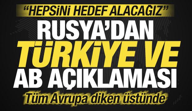 Rusya'dan son dakika T&uuml;rkiye a&ccedil;ıklaması! T&uuml;m Avrupa diken &uuml;st&uuml;nde: Hepsini hedef alacağız!