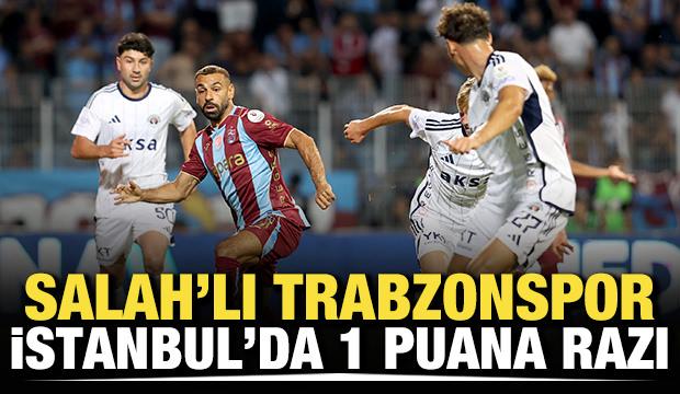 Salah'lı Trabzonspor, İstanbul'da 1 puana razı