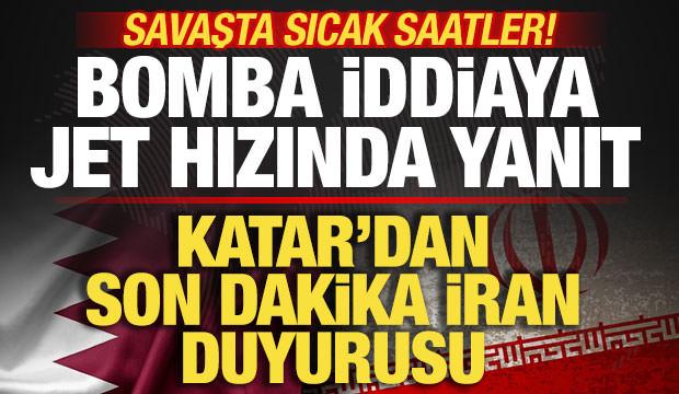 Savaşta sıcak saatler! Katar'dan son dakika İran duyurusu! Bomba iddiaya jet hızında yanıt