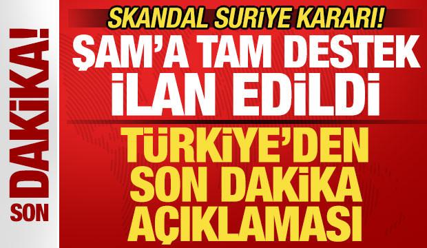 Skandal Suriye kararı! T&uuml;rkiye'den son dakika a&ccedil;ıklama geldi! Şam'a desteğini ilan etti
