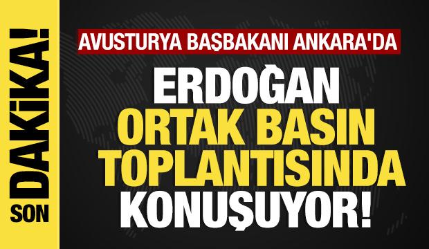 Son dakika... Avusturya Başbakanı Ankara'da! Erdoğan'dan &ouml;nemli a&ccedil;ıklamalar! 