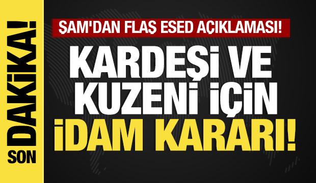 Son dakika... Şam'dan flaş Esed a&ccedil;ıklaması! Kardeşi ve kuzeni i&ccedil;in idam kararı! 