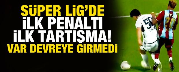S&uuml;per Lig'de sezonun ilk penaltısı! Karar &ccedil;ok tartışılacak