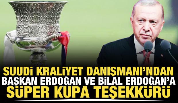 Suudi Kraliyet Divanı Danışmanı'ndan Cumhurbaşkanı Erdoğan ve Bilal Erdoğan'a teşekk&uuml;r