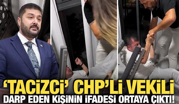 'Tacizci' CHP'li vekili darp eden kişinin ifadesi ortaya &ccedil;ıktı