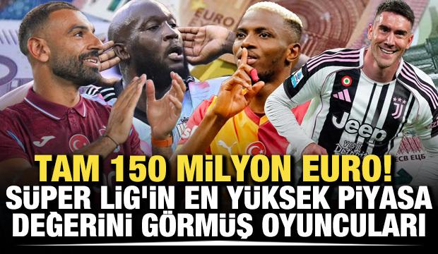 Tam 150 milyon Euro! S&uuml;per Lig'in en y&uuml;ksek piyasa değerini g&ouml;rm&uuml;ş oyuncuları