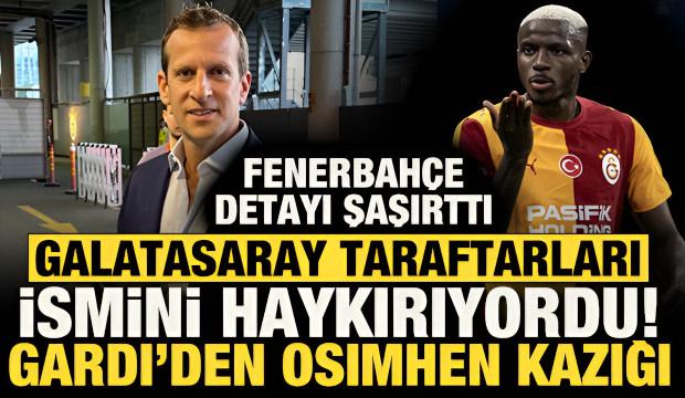Taraftarların sevgilisiydi! Gardi'den Galatasaray'a Osimhen kazığı: Fenerbah&ccedil;e detayı...