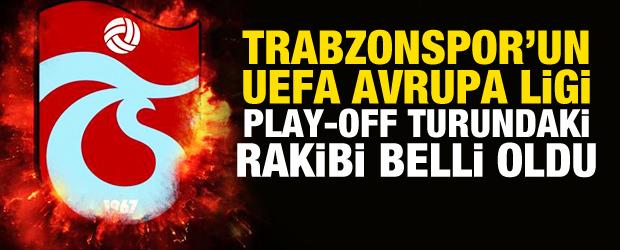 Trabzonspor'un Avrupa Ligi play-off turundaki rakibi belli oldu