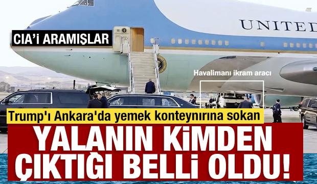 Trump'ı Ankara'da yemek konteynırına sokan tehdit İsrail'in yalanı &ccedil;ıktı