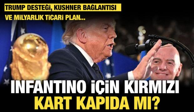 Trump&rsquo;ın &ldquo;Kuklası&rdquo; Infantino i&ccedil;in yolun sonu mu?
