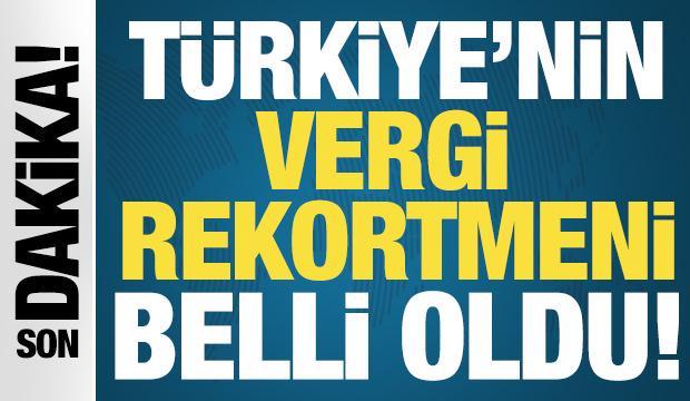 T&uuml;rkiye'nin vergi rekortmenleri belli oldu!