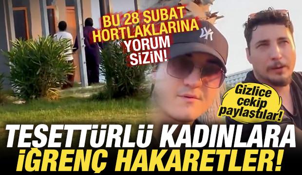 Tesett&uuml;rl&uuml; kadınlara iğren&ccedil; hakaretler! Gizlice &ccedil;ekip paylaştılar! Soruşturma başlatıldı