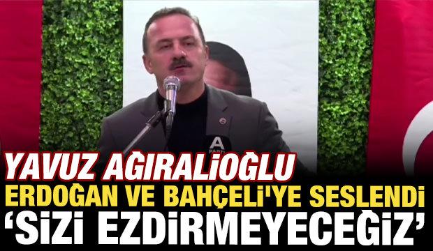 Ağıralioğlu Erdoğan ve Bah&ccedil;eli'ye seslendi: Sizi dış operasyonlara ezdirmeyeceğiz