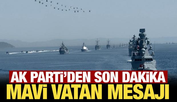 AK Parti'den son dakika Mavi Vatan mesajı