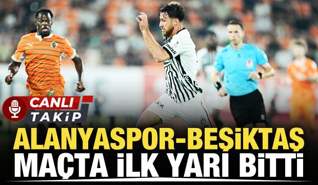 Alanyaspor-Beşiktaş! CANLI