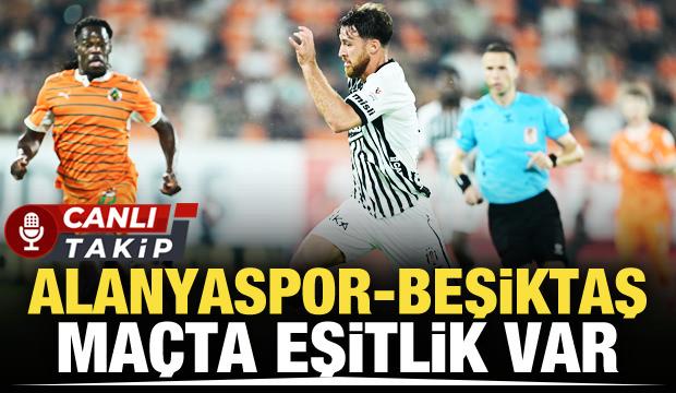 Alanyaspor-Beşiktaş! CANLI