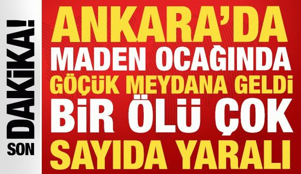 Ankara'da maden ocağında g&ouml;&ccedil;&uuml;k : 1 kişi yaşamını yitirdi &ccedil;ok sayıda yaralı var!
