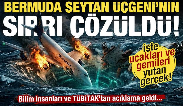 Bermuda Şeytan &Uuml;&ccedil;geni'nin sırrı &ccedil;&ouml;z&uuml;ld&uuml;! İşte gemileri ve u&ccedil;akları yutan ger&ccedil;ek...