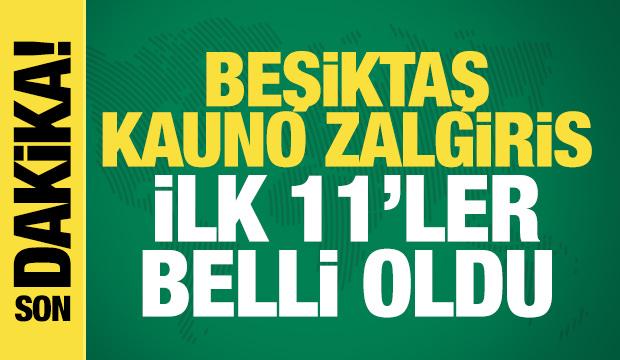 Beşiktaş-Kauno Zalgiris! İlk 11'ler