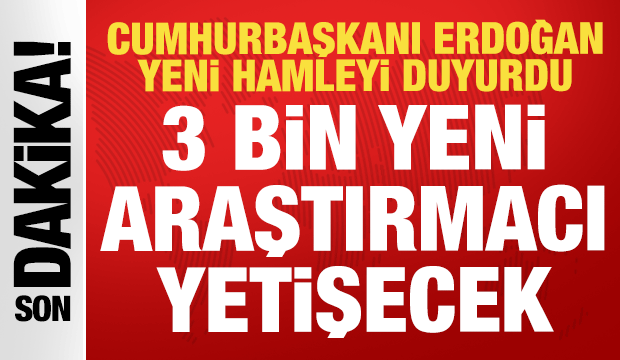 Cumhurbaşkanı Erdoğan a&ccedil;ıkladı: Teknoloji geleceği i&ccedil;in 3 bin yeni araştırmacı yetişecek